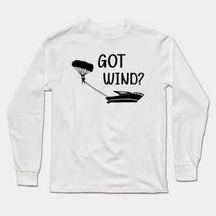 Parasailing - Got wind? Long Sleeve T-Shirt